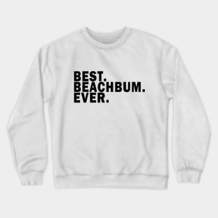 Best BeachBum Ever - The Beach Lifestyle Crewneck Sweatshirt